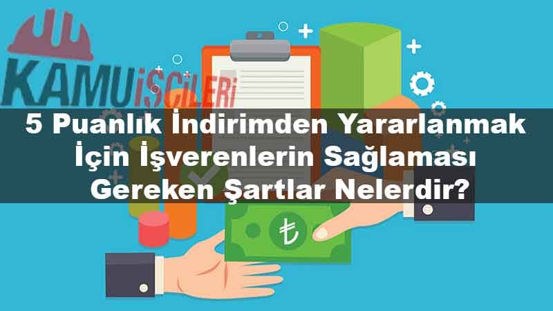 5-puanlik-indirimden-yararlanmak-icin-isverenlerin-saglamasi-gereken-sartlar-nelerdir.jpg
