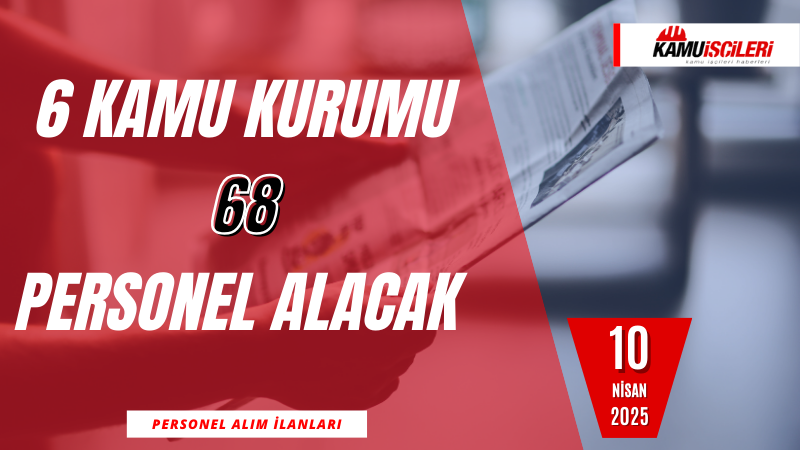 6-kamu-kurumu-68-personel-alacak.png