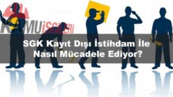 sgk-kayit-disi-istihdam-ile-nasil-mucadele-ediyor.jpg