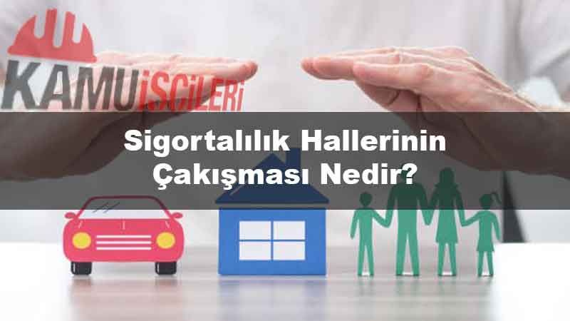 sigortalilik-hallerinin-cakismasi-nedir (1).jpg