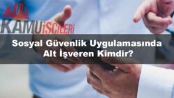 sosyal-guvenlik-uygulamasinda-alt-isveren-kimdir.jpg