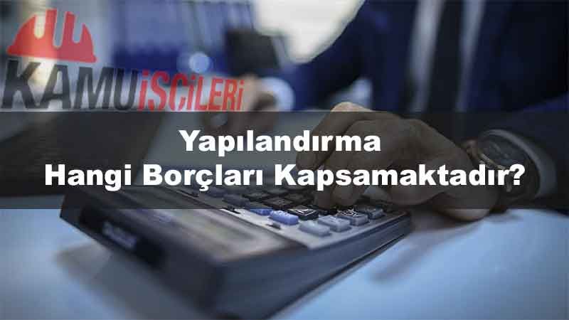 yapilandirma-hangi-borclari-kapsamaktadir.jpg