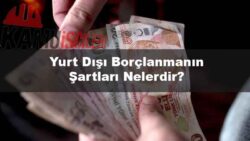 yurt-disi-borclanmanin-sartlari-nelerdir.jpg